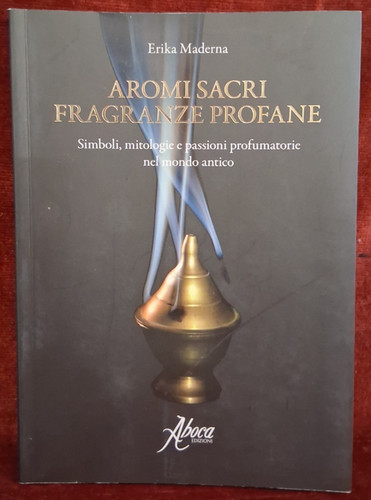 Aromi sacri fragranze profane - aromi,